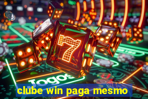 clube win paga mesmo